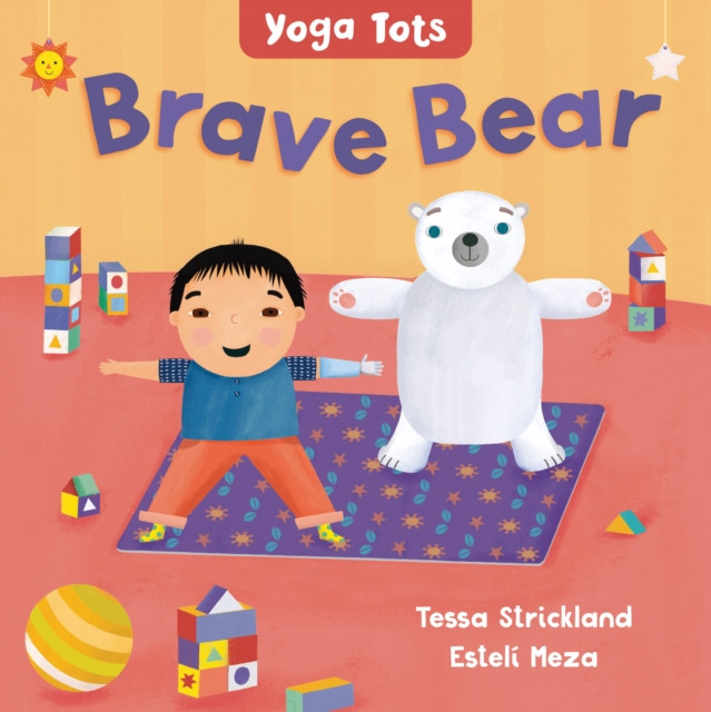 Yoga Tots: Brave Bear by Tessa Strickland (Board book)