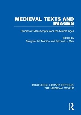 Medieval Texts and Images: Studies of Manuscripts from the Middle Ages by Marga