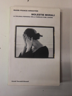 HIRIGOYEN - MOLESTIE MORALI - ED. EINAUDI - 2003