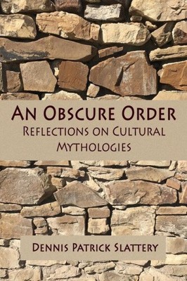 An Obscure Order: Reflections on Cultural Mythologies by Robert Romanyshyn