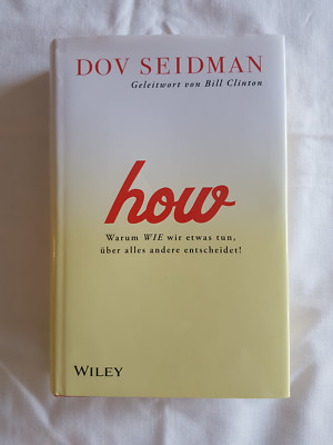 Dov Seidman: How. Warum WIE wir etwas tun, über alles andere entscheidet