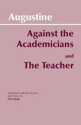 Against Academicians and the Teacher, , St. Augustine, Good, 1995-09-15,