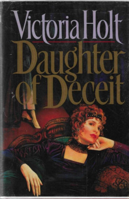 Daughter of Deceit By Victoria Holt Hardback Historical Novel Book 1991