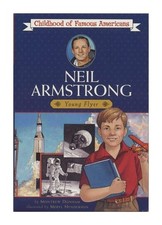 Neil Armstrong: Young Flyer (Childhood of Famous Americans) by Dunham, Montrew,