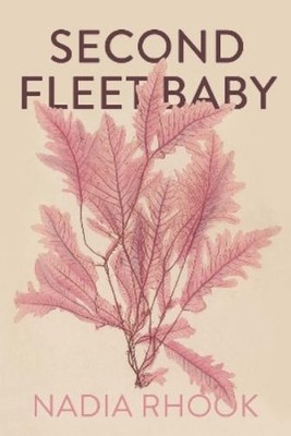 Nadia Rhook Second Fleet Baby (Taschenbuch)