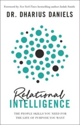 Relational Intelligence: The People Skills You Need for the Life of Purpo - GOOD