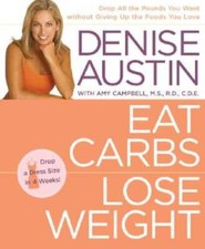 Eat Carbs, Lose Weight: Drop All the Pounds You Want without Giving Up th - GOOD
