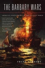 The Barbary Wars : American Independence in the Atlantic World Fr
