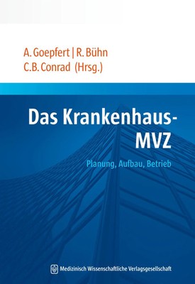 Das Krankenhaus-MVZ | Andreas Goepfert (u. a.) | Planung, Aufbau, Betrieb | Buch