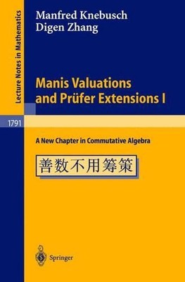 Manis Valuations and Prfer Extensions I: A New Chapter in Commutative Algebra by