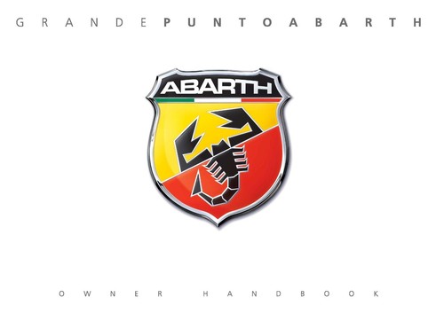 ABARTH GRAND PUNTO OWNERS HANDBOOK MANUAL - ALL YEARS - NEW PRINT- FREE POSTAGE - Picture 2 of 3