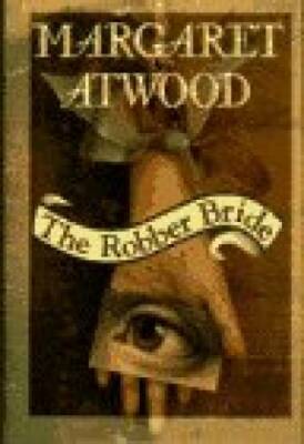 The Robber Bride - Hardcover By Atwood, Margaret - GOOD