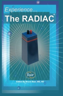 Experience The RADIAC, N.D., Bruce Baar, M.S.,