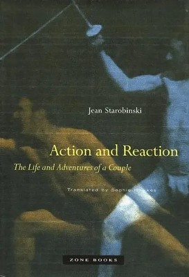 Action and Reaction | The Life and Adventures of a Couple | Jean Starobinski