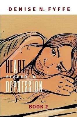 A Heart Staged in Depression by Denise N. Fyffe (English) Paperback Book