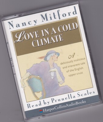 LOVE IN A COLD CLIMATE  NANCY MITFORD 2 CASSETTE AUDIOBOOK READ PRUNELLA SCALES