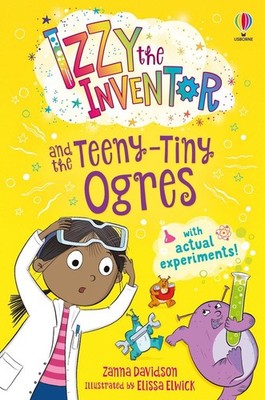 Izzy the Inventor and the Teeny Tiny Ogres | Zanna Davidson | englisch