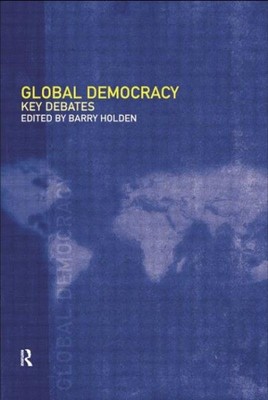 Global Democracy : Key Debates, Paperback by Holden, Barry (EDT), Brand New, ...