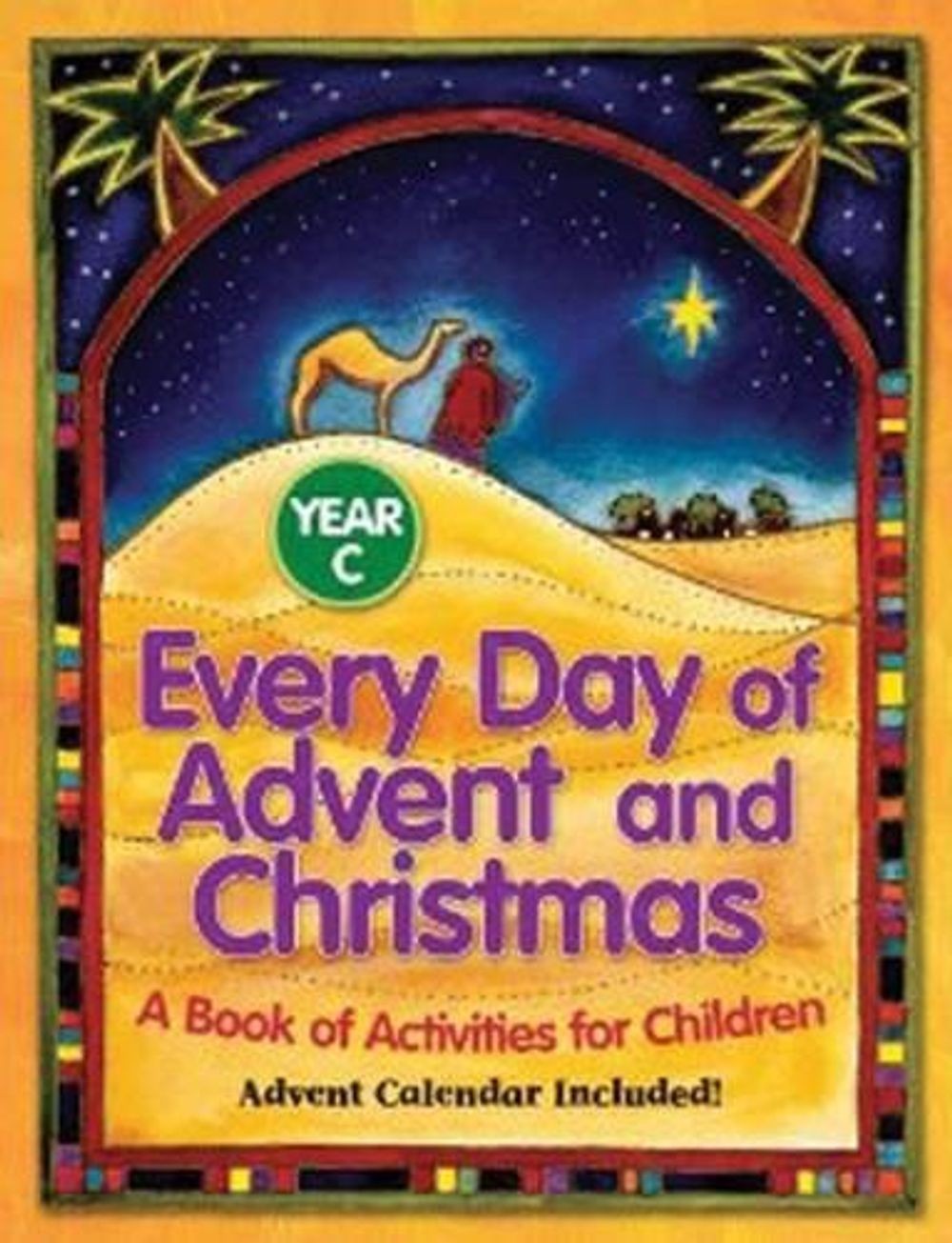 Every Day of Advent and Christmas Year C: A Book of Activities for Children by A