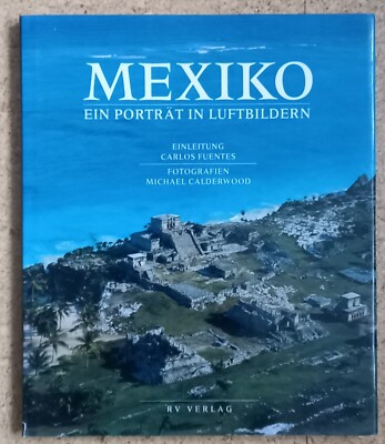 Mexico Mexiko Ein Portrait in Luftbildern Carlos Fuentes, Michael Calderwood