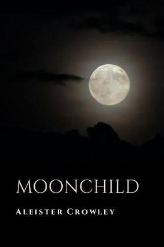 Moonchild by Aleister Crowley (2018, Trade Paperback)
