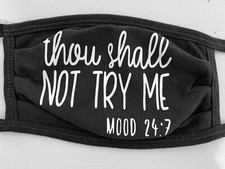 Thou shall not try me mask, Mood 24/7, Funny adult face mask, 2021 masks, Mask
