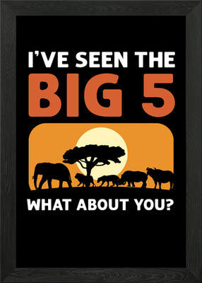 Ive Seen The Big 5 What Framed Wall Art Poster Canvas Print Picture