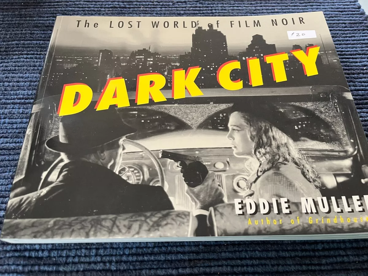 Dark City: The Lost World of Film Noir by Muller, Eddie