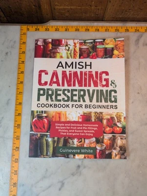 Amish Canning & Preserving Cookbook for Beginners Book by Guinevere White - Image 1 of 4