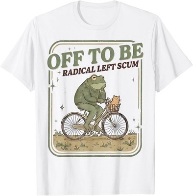 Off To Be Radical Left Scum Frog Bicycle Meme T-Shirt unisex T-Shirt