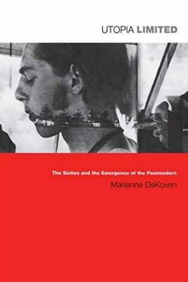 Utopia Limited: The Sixties and the - Paperback, by DeKoven Marianne - Good