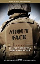 About Face: Military Resisters Turn Against War - Paperback - GOOD