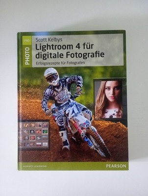 Lightroom 4 für digitale Fotografie. Erfolgsrezepte für Fotografen. [Pro Photo; 