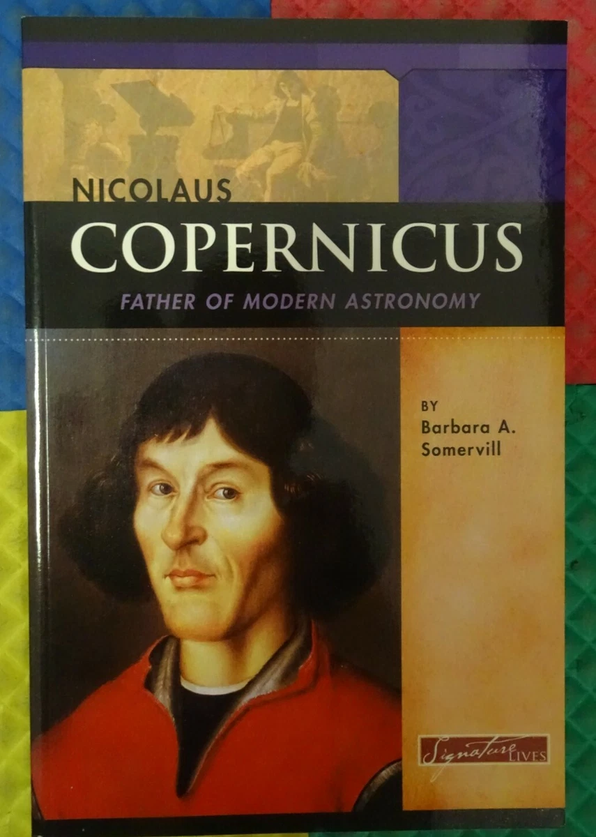 Nicolaus Copernicus : Father of Modern Astronomy by Somervill (Signature LIves) | eBay