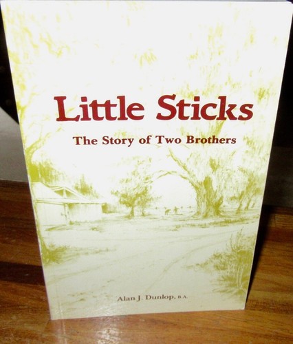 Little Sticks Story of Two Brothers ~ Alan J DUNLOP. 1985 sc NEW! HERE in MELB - Imagen 2 de 12