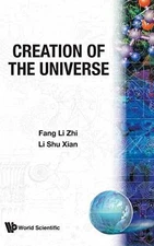 Creation of the Universe - Hardcover, by Fang Lizhi (Fang Li Zhi); Li Shu - Good