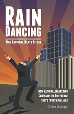 Raindancing: Why Rational Beats Ritual By Glenn Granger