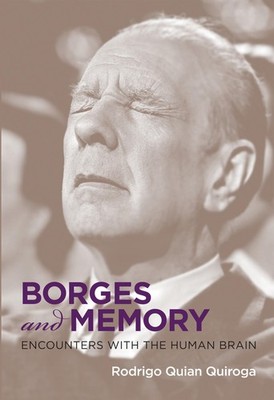 Borges and Memory: Encounters with the Human Brain, Quian Quiroga, Rodrigo, Exce