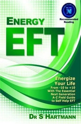 Energy EFT: Energize Your Life From -10 to +10 With The Essentia