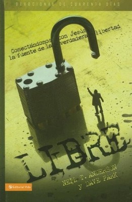 LIBRE!: CONECTANDONOS CON JESUS, LA FUENTE DE LA VERDADERA By Neil T. Anderson
