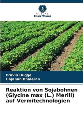 Reaktion von Sojabohnen (Glycine max (L.) Merill) auf Vermitechnologien by Pravi