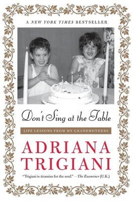 Don't Sing at the Table: Life Lessons from My Grandmothers   An Instant Ne...