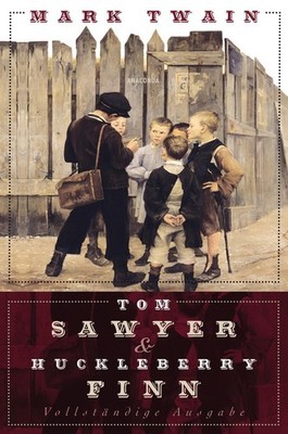 Tom Sawyer und Huckleberry Finn Mark Twain