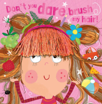 Dont You Dare Brush My Hair - Paperback By Make Believe Ideas  Ltd - GOOD