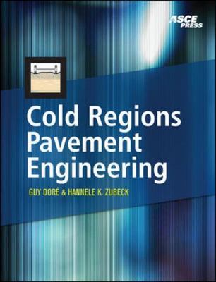 Cold Regions Pavement Engineering, Hardcover by Dore, Guy, Ph.D.; Zubeck, Han...