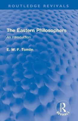 The Eastern Philosophers An Introduction E W F Tomlin Taschenbuch Englisch 2024