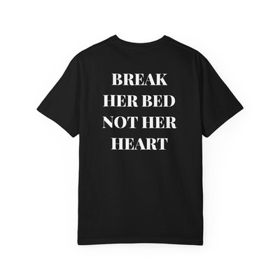 Break Her Bed Not Her Heart T-Shirt | House Music Shirt |Funny EDM Rave Shirt