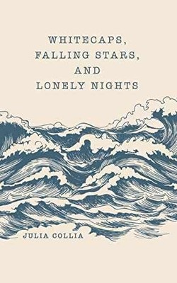 Whitecaps, Falling Stars, and Lonely - Paperback, by Collia Julia - Very Good