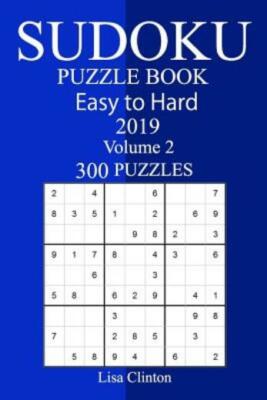 300 Easy To Hard Sudoku Puzzle Book 2019