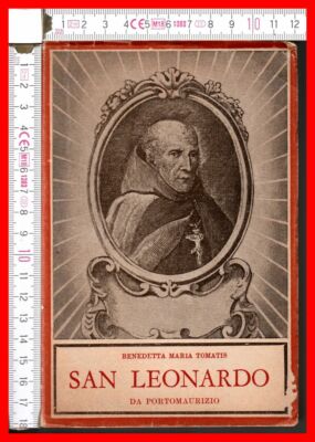 SAN LEONARDO DA PORTOMAURIZIO (Benedetta Maria Tomatis, Edizioni Paoline, 1949)